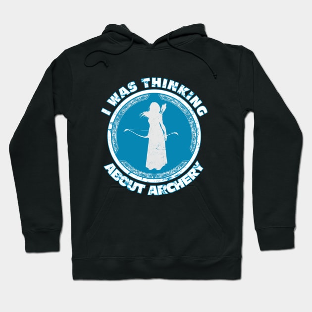 I was thinking about archery Hoodie by NicGrayTees